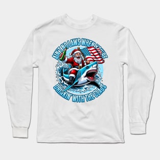 Ain’t No Laws When You’re Drinking With The Claus Long Sleeve T-Shirt